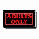 ADULTS ONLY